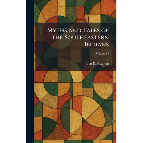 Myths and Tales of the Southeastern Indians - Hardcover