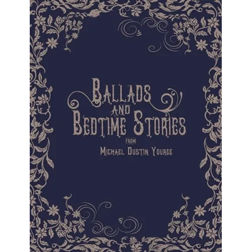 Ballads and Bedtime Stories - Hardcover