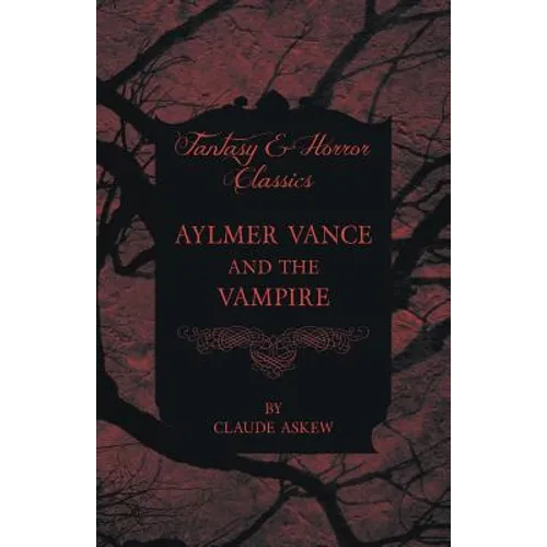 Aylmer Vance and the Vampire (Fantasy and Horror Classics) - Paperback
