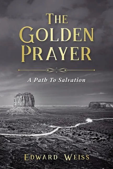 The Golden Prayer: A Path To Salvation - Paperback