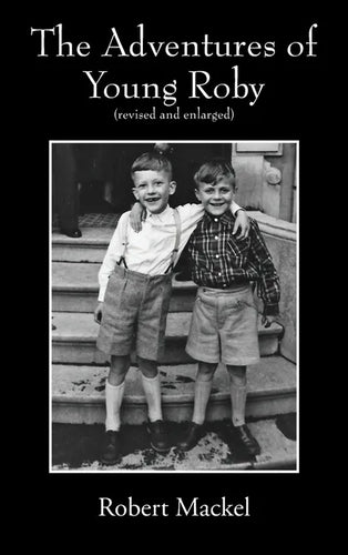 The Adventures of Young Roby: (revised and enlarged) - Hardcover