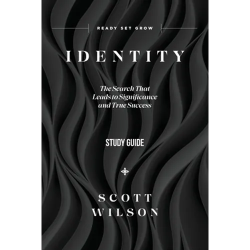 Identity - Study Guide: The Search That Leads to Significance and True Success - Paperback
