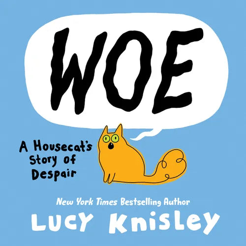 Woe: A Housecat's Story of Despair: (A Graphic Novel) - Hardcover