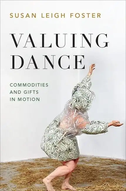 Valuing Dance: Commodities and Gifts in Motion - Paperback