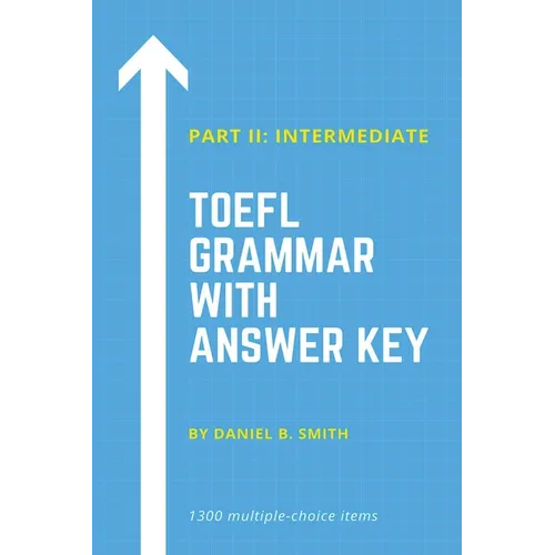 TOEFL Grammar With Answer Key Part II: Intermediate - Paperback