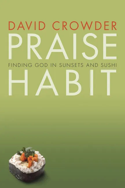 Praise Habit: Finding God in Sunsets and Sushi - Paperback