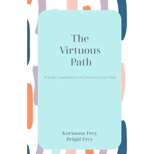 The Virtuous Path: A Daily Examination of Conscience Journal for Kids - Paperback