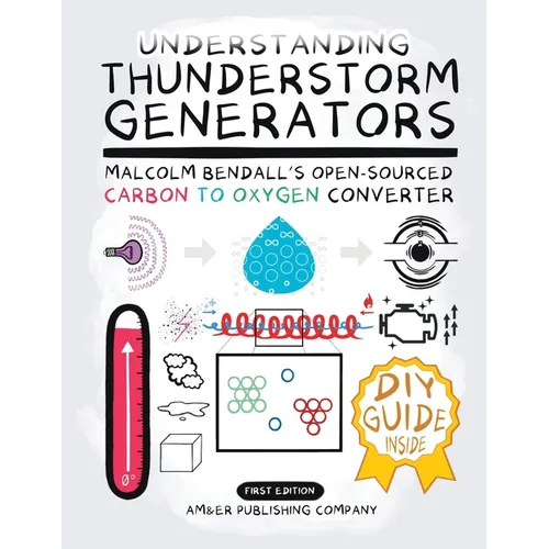 Understanding Thunderstorm Generators: Malcolm Bendall's Open-Sourced Carbon to Oxygen Converter - Paperback