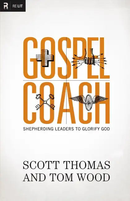 Gospel Coach: Shepherding Leaders to Glorify God - Paperback
