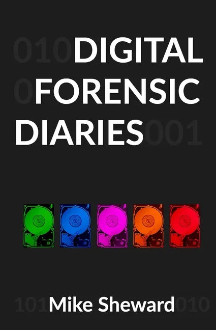 Digital Forensic Diaries - Paperback