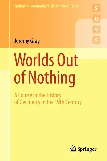 Worlds Out of Nothing: A Course in the History of Geometry in the 19th Century - Paperback