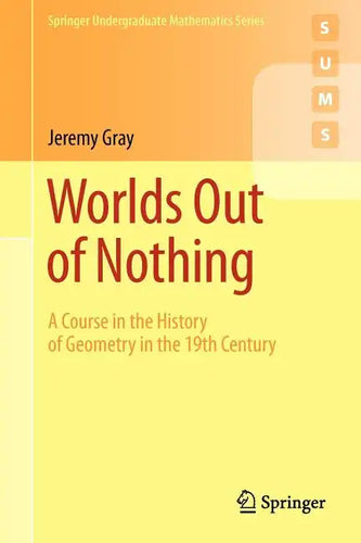 Worlds Out of Nothing: A Course in the History of Geometry in the 19th Century - Paperback