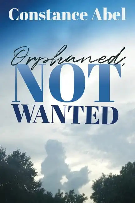 Orphaned, Not Wanted - Paperback