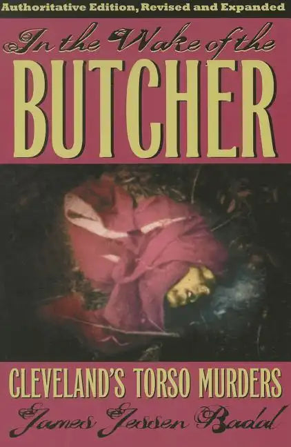 In the Wake of the Butcher: Cleveland's Torso Murders - Paperback
