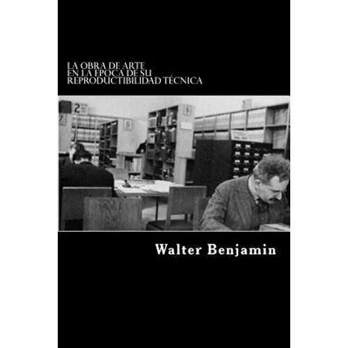 La obra de arte en la epoca de su reproductibilidad tecnica - Paperback