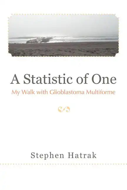A Statistic of One: My Walk with Glioblastoma Multiforme - Paperback