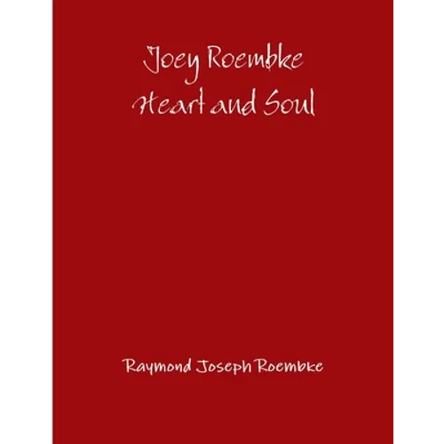 Joey Roembke Heart and Soul -Paperback - Paperback