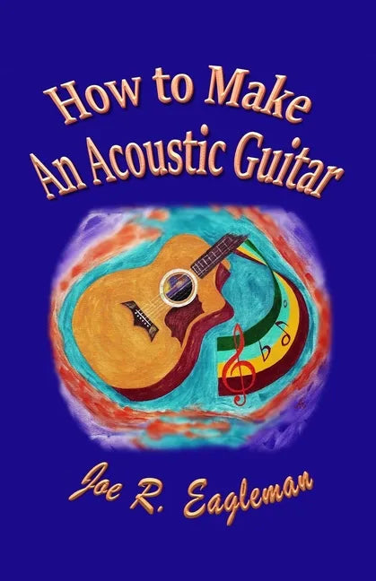 How to Make An Acoustic Guitar - Paperback