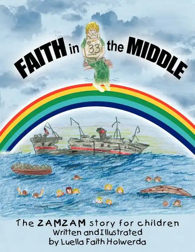 ZAMZAM'S Faith in the Middle: A True Story for Children - Paperback