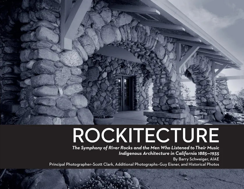 Rockitecture: A symphony of river rocks the men who listened to their music - Paperback