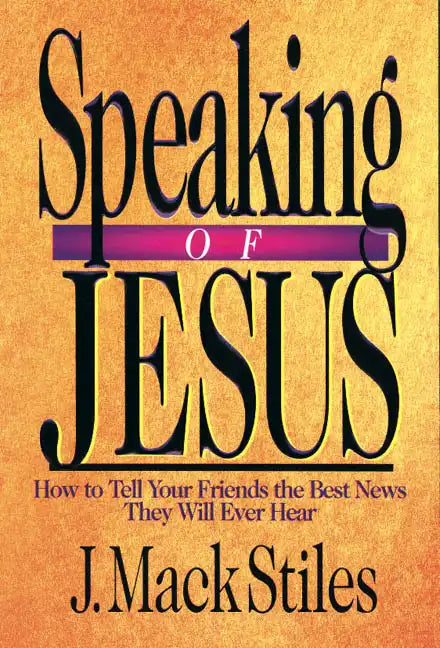 Speaking of Jesus: How to Tell Your Friends the Best News They Will Ever Hear - Paperback