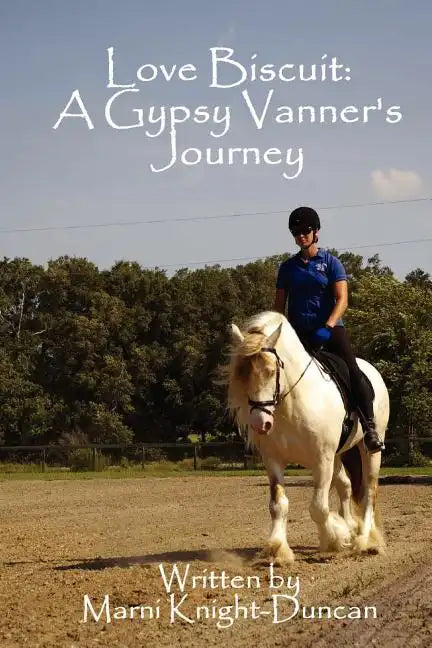 Love Biscuit: A Gypsy Vanner's Journey - Paperback