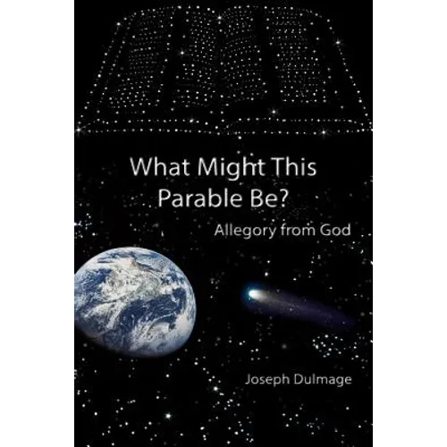 What Might this Parable Be?: Allegory from God - Paperback