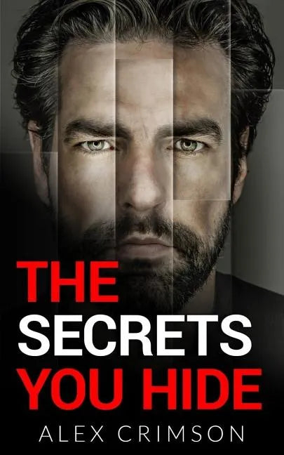The Secrets You Hide: A Psychological Thriller - Paperback