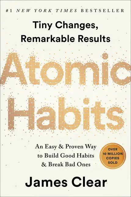 Atomic Habits: An Easy & Proven Way to Build Good Habits & Break Bad Ones - Hardcover