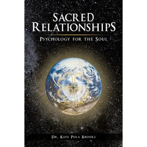 Sacred Relationships: Psychology for the Soul - Paperback