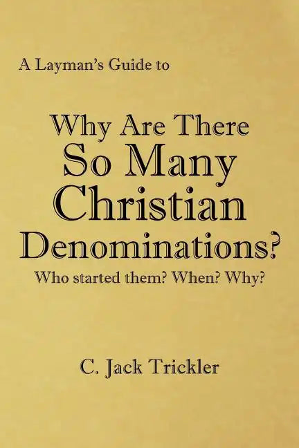 A Layman's Guide to: Why Are There So Many Christian Denominations? - Paperback