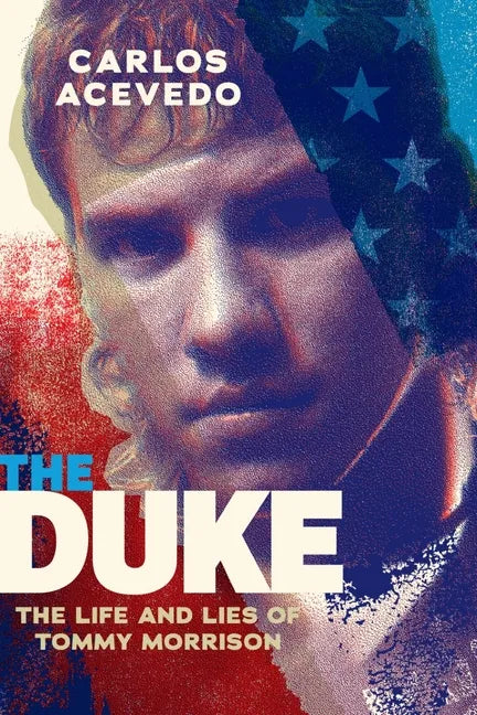 The Duke: The Life and Lies of Tommy Morrison - Paperback