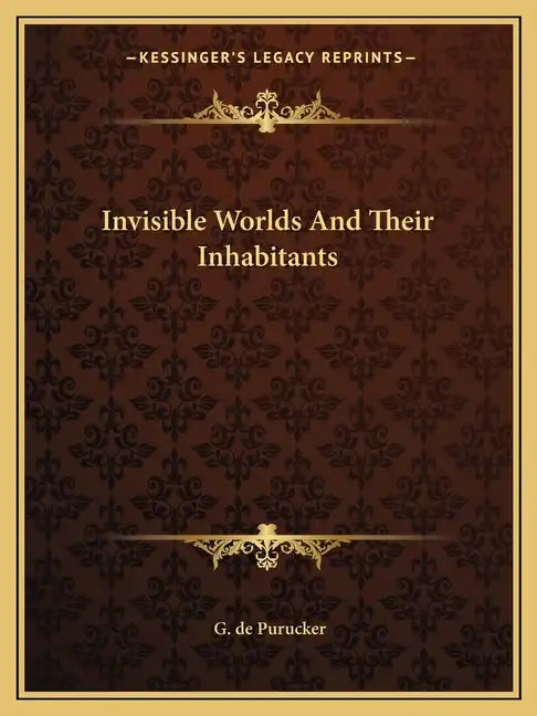 Invisible Worlds And Their Inhabitants - Paperback