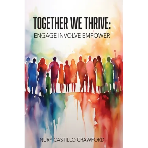 Together We Thrive: Engage, Involve, Empower - Paperback