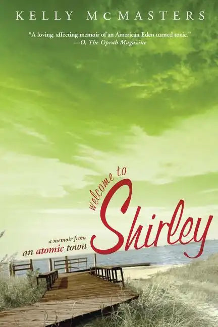 Welcome to Shirley: A Memoir from an Atomic Town - Paperback