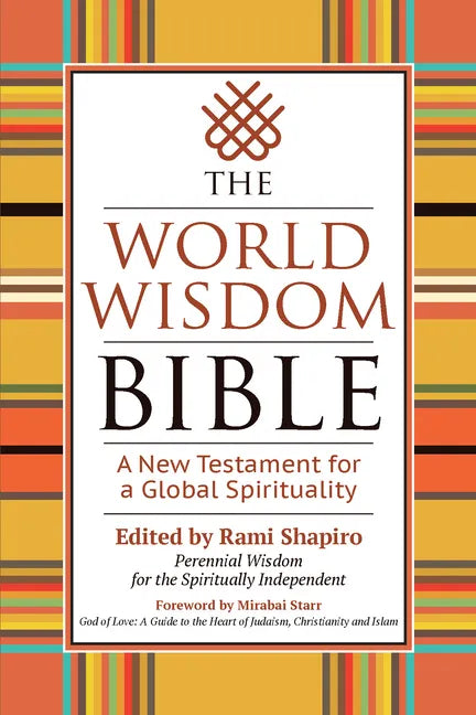 The World Wisdom Bible: A New Testament for a Global Spirituality - Paperback