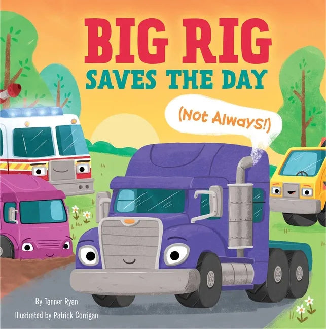 Big Rig Saves the Day (Not Always!) - Board Book