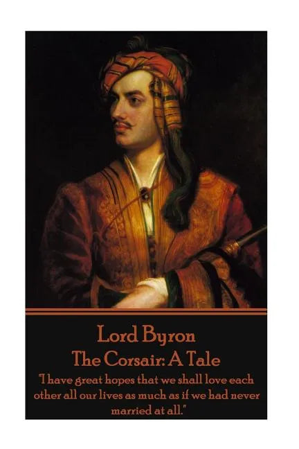 Lord Byron - The Corsair: A Tale: 