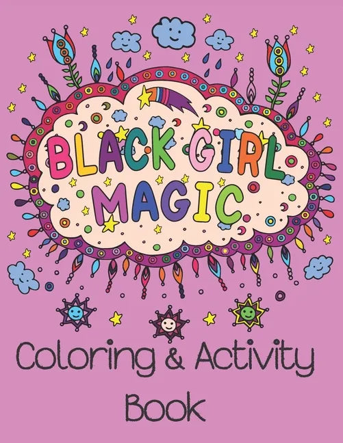 Black Girl Magic Coloring Book: Inspiring all Beautiful Black Girls Around the World - Paperback