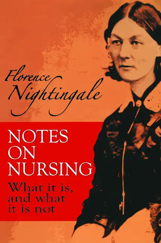 Notes on Nursing: What It Is, and What It Is Not - Paperback
