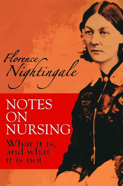 Notes on Nursing: What It Is, and What It Is Not - Paperback