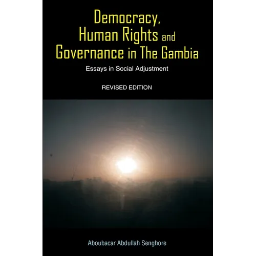 Democracy, Human Rights and Governance in The Gambia: Essays in Social Adjustment - Paperback