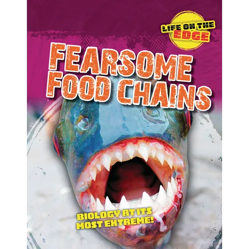 Fearsome Food Chains: Biology at Its Most Extreme! - Paperback