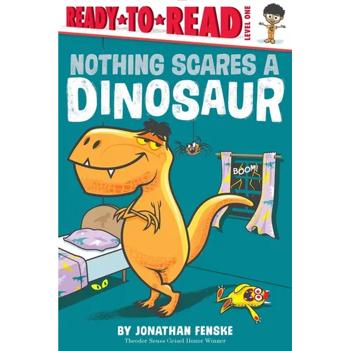 Nothing Scares a Dinosaur: Ready-To-Read Level 1 - Hardcover