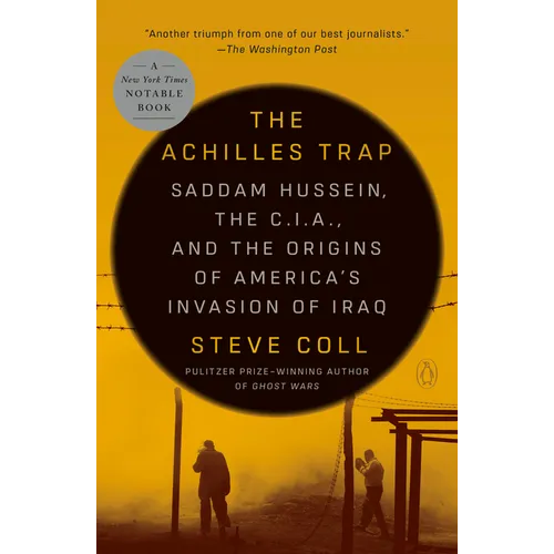 The Achilles Trap: Saddam Hussein, the C.I.A., and the Origins of America's Invasion of Iraq - Paperback