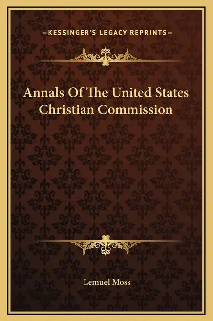 Annals of the United States Christian Commission - Hardcover