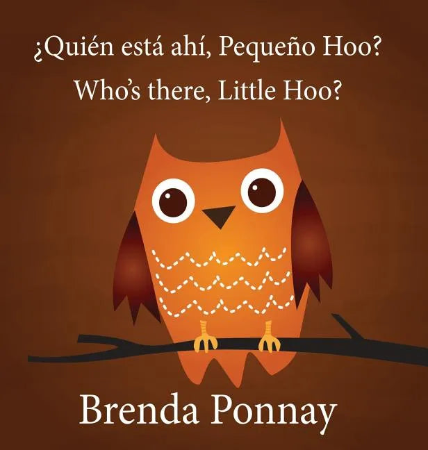 Who's there, Little Hoo? / ¿Quién está ahí, Pequeño Hoo? - Hardcover