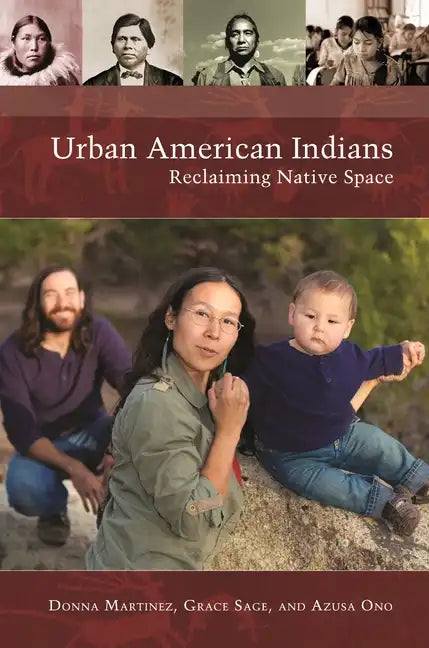 Urban American Indians: Reclaiming Native Space - Hardcover