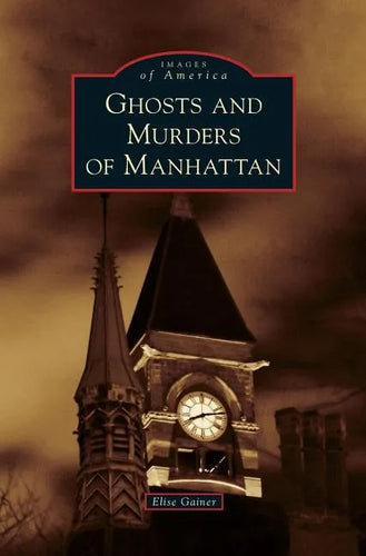 Ghosts and Murders of Manhattan - Hardcover