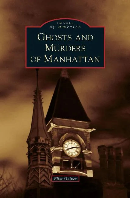 Ghosts and Murders of Manhattan - Hardcover
